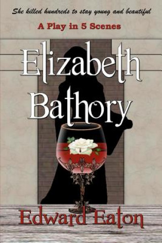 Kniha Elizabeth Bathory Edward Eaton