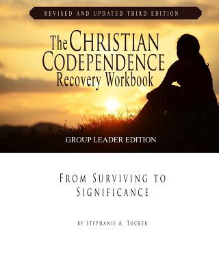 Kniha The Christian Codependence Recovery Workbook: From Surviving to Significance Stephanie Tucker