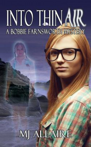 Kniha Into Thin Air: A Bobbie Farnsworth Mystery Mj Allaire