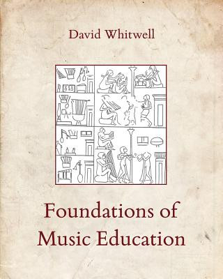 Könyv Foundations of Music Education Dr David Whitwell