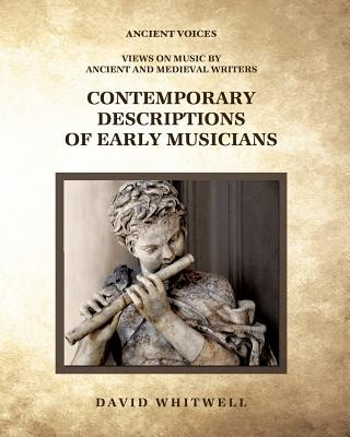 Kniha Contemporary Descriptions of Early Musicians Dr David Whitwell