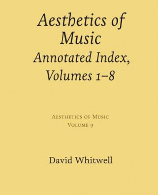 Kniha Aesthetics of Music: Annotated Index, Volumes 1-8 Dr David Whitwell