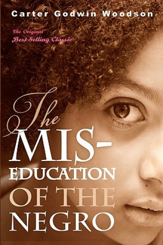 Carte The Mis-Education of the Negro Carter Godwin Woodson