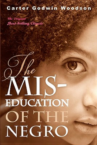 Książka The Mis-Education of the Negro Carter Godwin Woodson