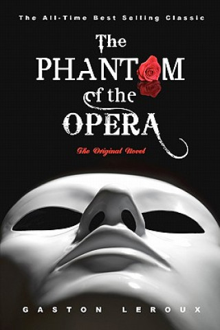 Kniha The Phantom of the Opera: The Original Novel Gaston Leroux