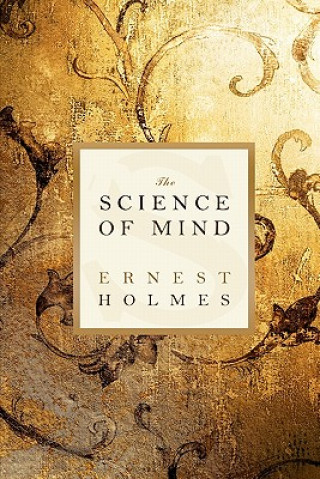 Книга The Science of Mind Ernest Holmes