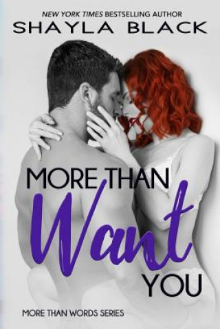 Buch More Than Want You Shayla Black