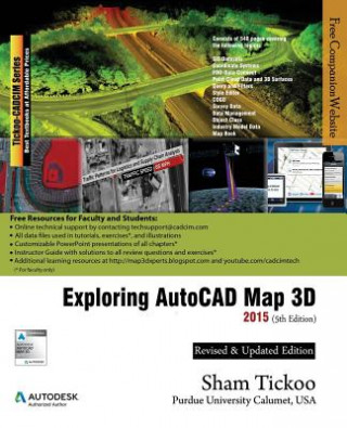 Kniha Exploring AutoCAD Map 3D 2015 Prof Sham Tickoo Purdue Univ