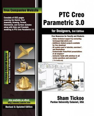 Kniha PTC Creo Parametric 3.0 for Designers Prof Sham Tickoo Purdue Univ