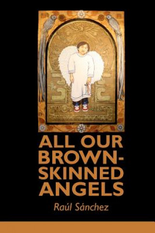 Carte All Our Brown-Skinned Angels Raul Sanchez