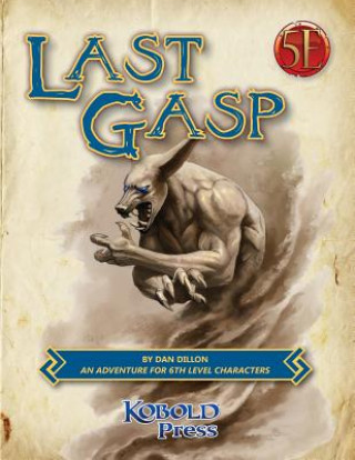 Książka Last Gasp: A 5th Edition Adventure for 6th-Level Characters Dan Dillon