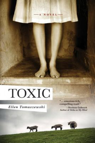 Carte Toxic: A novel of suspense Ellen M Tomaszewski