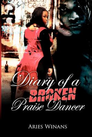 Kniha Diary Of A Broken Praise Dancer Aries L Winans