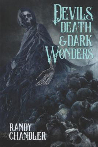 Carte Devils, Death & Dark Wonders Randy Chandler