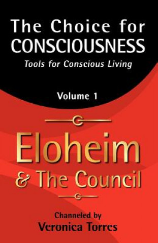 Kniha The Choice for Consciousness: Tools for Conscious Living Veronica Torres
