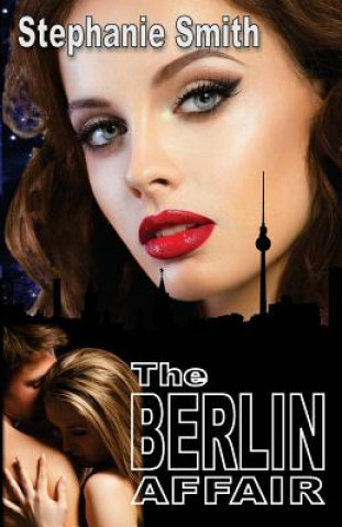 Kniha The Berlin Affair Stephanie Smith