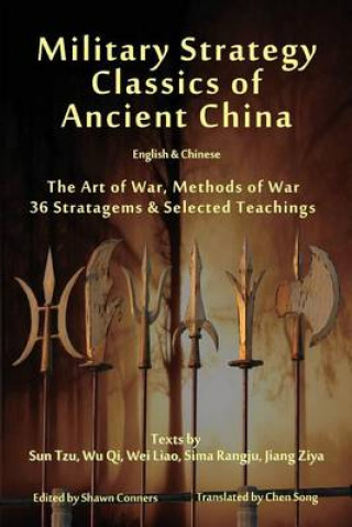 Książka Military Strategy Classics of Ancient China - English & Chinese: The Art of War, Methods of War, 36 Stratagems & Selected Teachings Shawn Conners