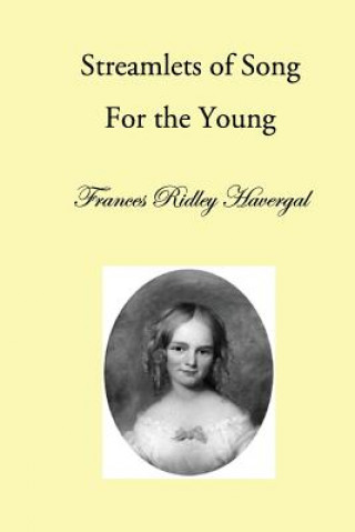 Kniha Streamlets of Song: For the Young Frances Ridley Havergal