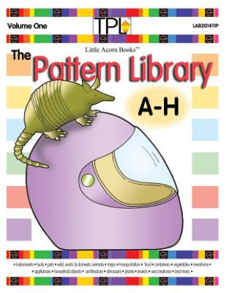 Carte The Pattern Library A to H: Patterns for Familiar & Unique Objects & More Marilynn G Barr