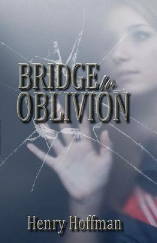 Book Bridge to Oblivion Henry Hoffman