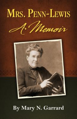 Kniha Mrs. Penn-Lewis: A Memoir Mary N Garrard