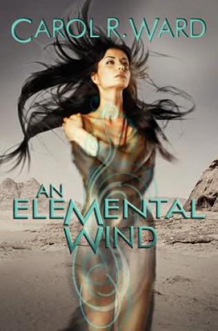 Kniha An Elemental Wind Carol R Ward