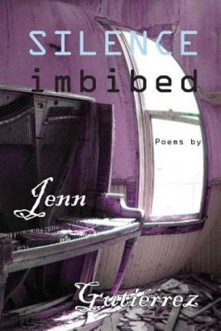 Knjiga Silence Imbibed Jenn Gutierrez