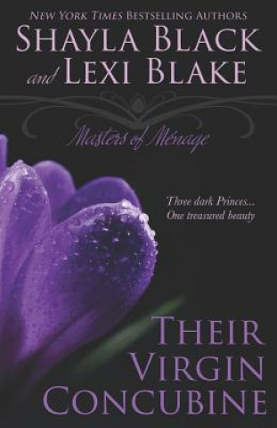 Könyv Their Virgin Concubine: Masters of Ménage, Book 3 Shayla Black