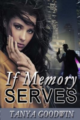 Knjiga If Memory Serves Tanya Goodwin