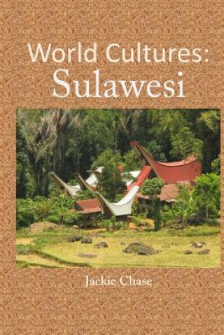 Книга World Cultures: Sulawesi Jackie Chase