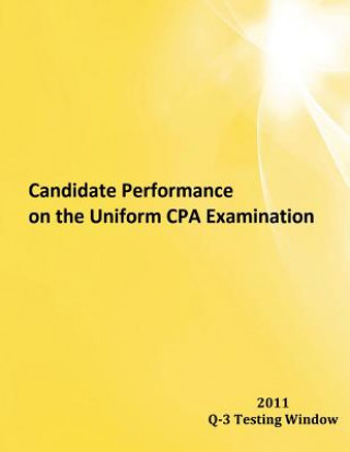 Kniha Candidate Performance on the Uniform CPA Examination: 2011 Window Q-3 Nasba