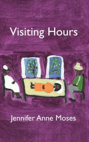 Knjiga Visiting Hours Jennifer Anne Moses
