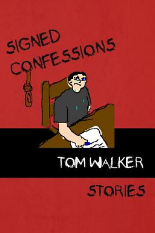 Książka Signed Confessions: Stories Tom Walker