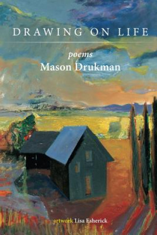 Knjiga Drawing on Life: Poems Mason Drukman