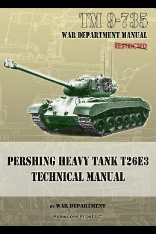 Kniha TM 9-735 Pershing Heavy Tank T26E3 Technical Manual War Department
