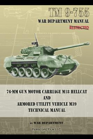 Carte TM 9-755 76-mm Gun Motor Carriage M18 Hellcat and Armored Utility Vehicle M39 War Department