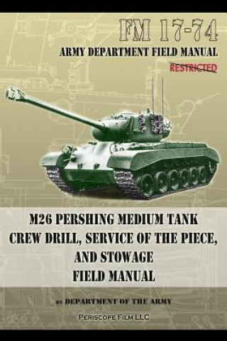 Carte FM 17-74 M26 Pershing Medium Tank Crew Drill, Service of the Piece and Stowage Department Of the Army