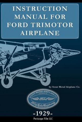 Kniha Instruction Manual for Ford Trimotor Airplane Stout Metal Aircraft Co