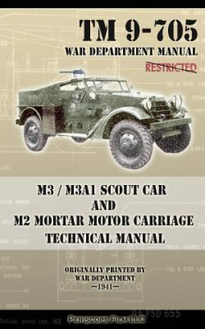 Könyv M3 / M3A1 Scout Car and M2 Mortar Motor Carriage Technical Manual War Department