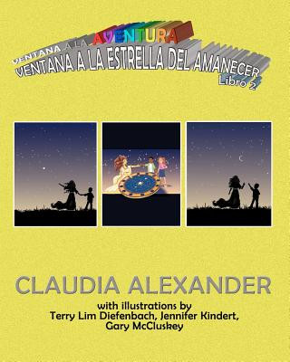 Knjiga Ventana a la Aventura: Ventana a la Estrella del Amanecer: Book 2 Claudia Alexander