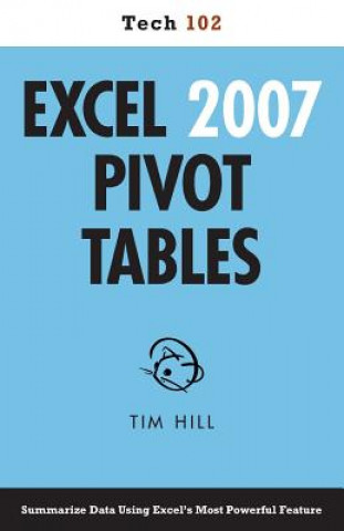 Kniha Excel 2007 Pivot Tables (Tech 102) Tim Hill