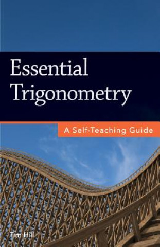 Kniha Essential Trigonometry: A Self-Teaching Guide Tim Hill