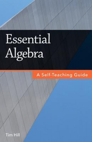 Kniha Essential Algebra: A Self-Teaching Guide Tim Hill