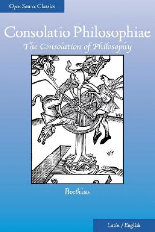 Kniha Consolatio Philosophiae: The Consolation of Philosophy Boethius