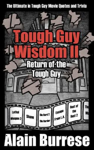 Könyv Tough Guy Wisdom II: Return of the Tough Guy Alain Burrese