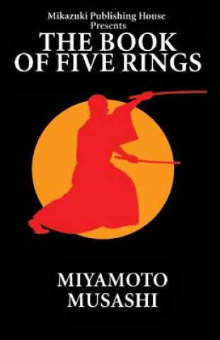 Könyv The Book of Five Rings: The Way of Miyamoto Musashi Miyamoto Musashi