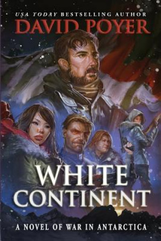 Kniha White Continent: A Novel of War in Antarctica David Poyer