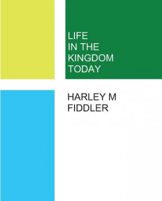 Knjiga Life in the Kingdom Today Harley M Fiddler