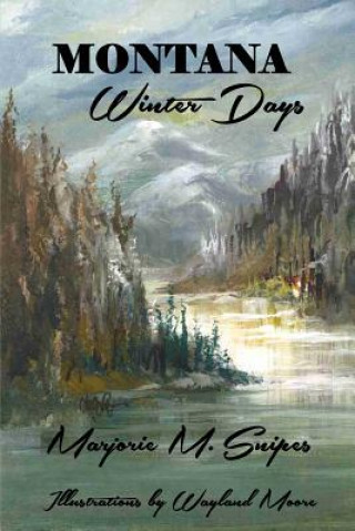 Kniha Montana Winter Days Marjorie M Snipes