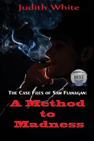 Książka A Method to Madness: The Case Files of Sam Flanagan Judith White